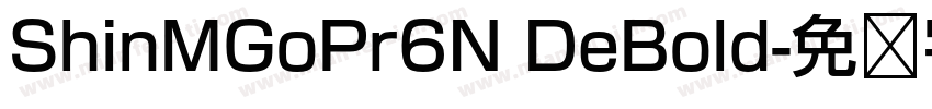 ShinMGoPr6N DeBold字体转换